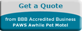PAWS Awhile Pet Motel BBB Request a Quote